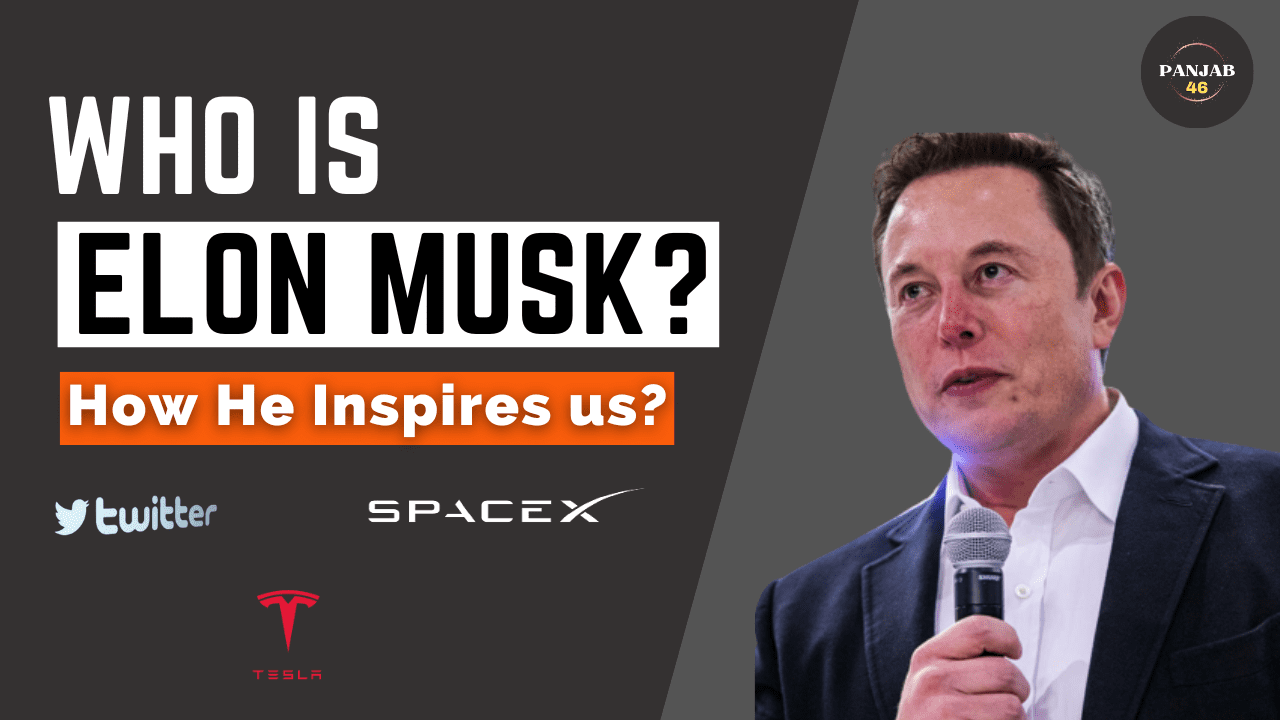 You are currently viewing Who is Elon Musk? | How Genius Elon Musk Inspires Us?