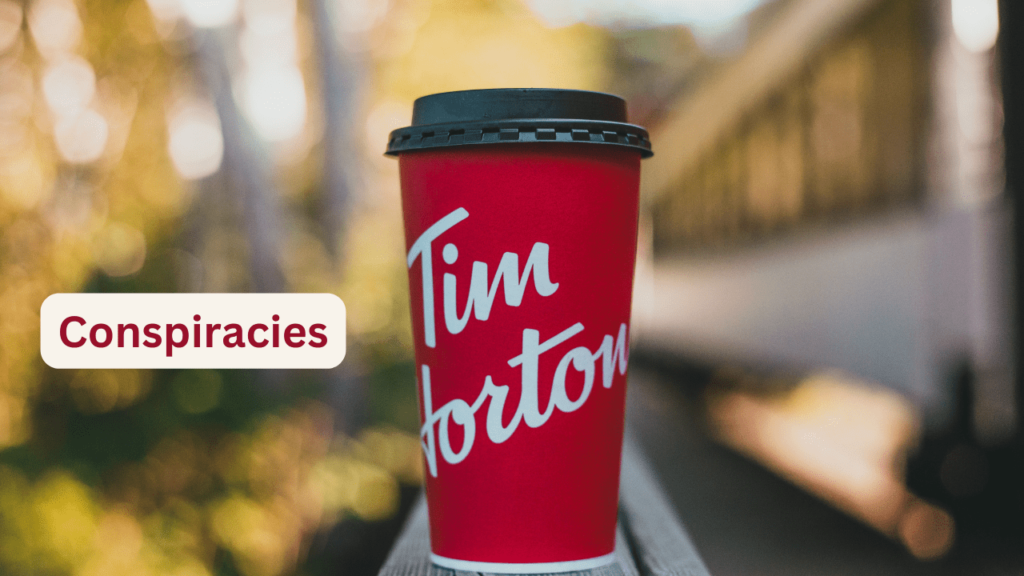 Conspiracies about Tim Hortons coffee